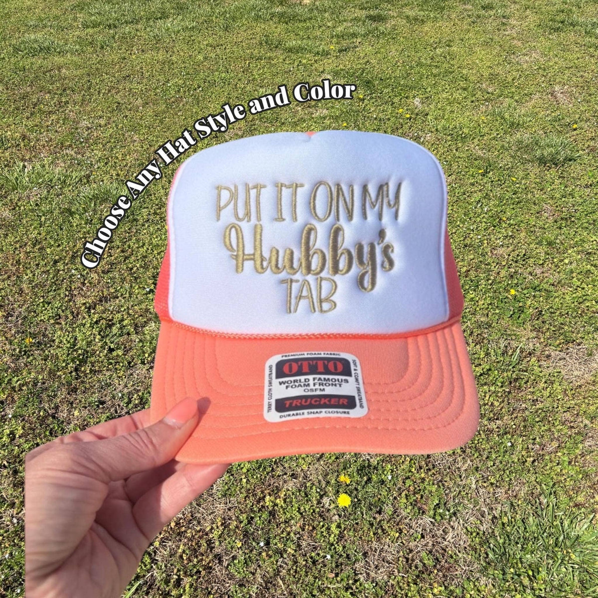 Embroidered Trucker Hat: Put It On My Hubby's Tab
